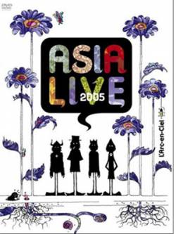 Arc~en~Ciel : Asia Live 2005